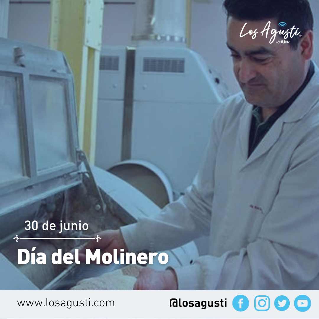 30 de Junio: Celebramos el Día del Trabajador Molinero