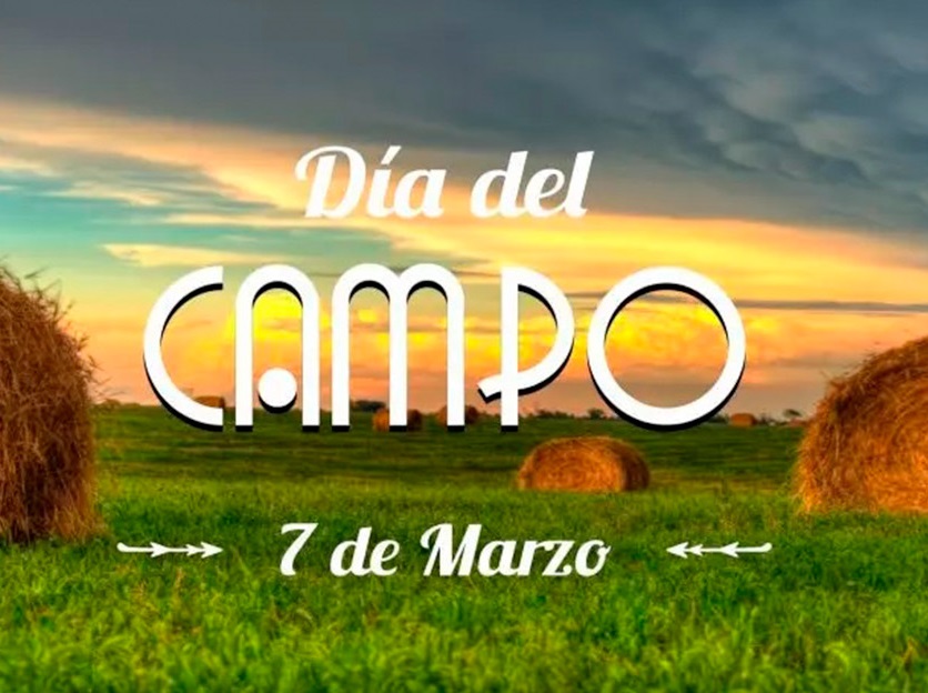 Día del campo: Hoy 7 de marzo, celebramos el orgullo por nuestra tierra y el trabajo de su gente