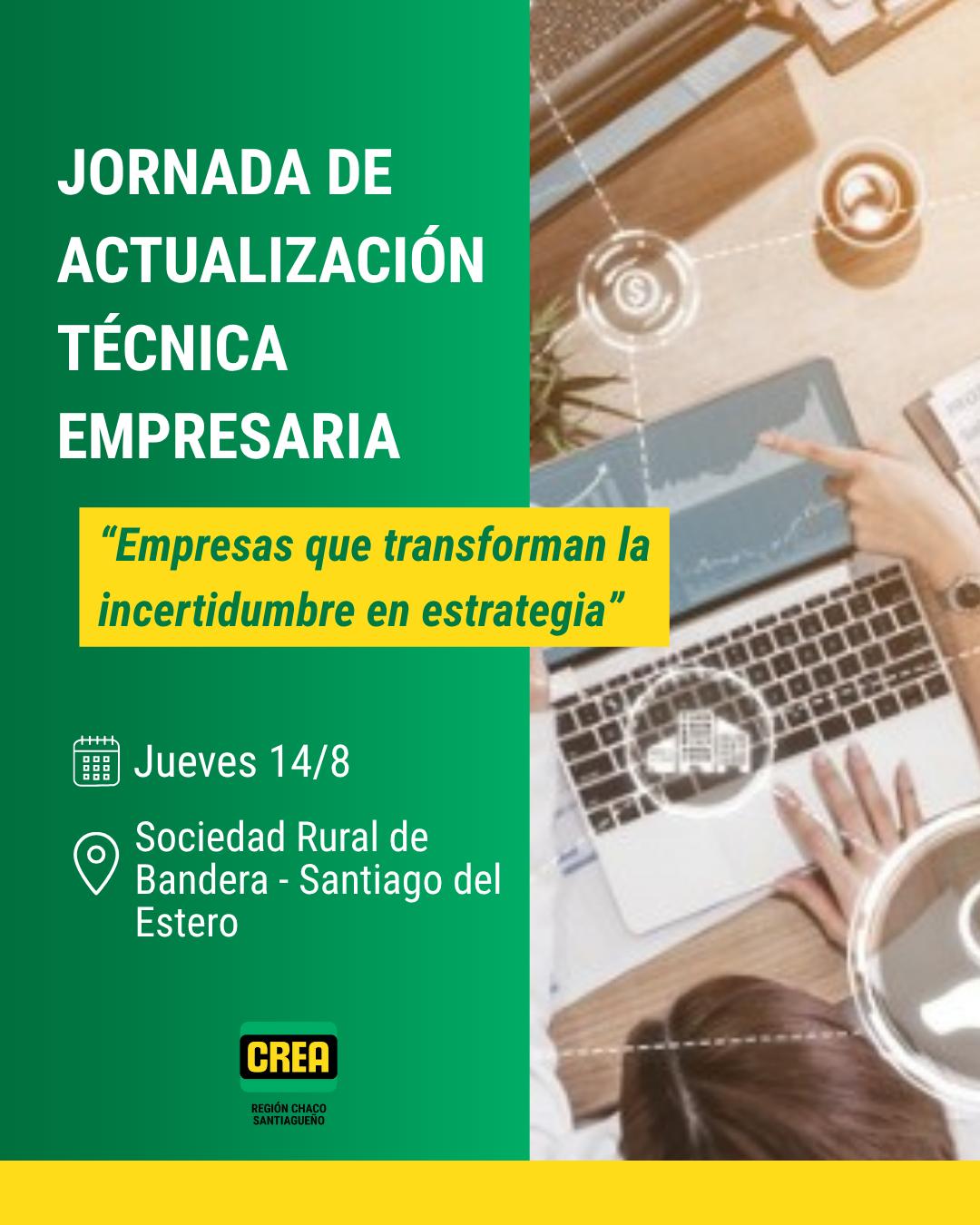 Jornada de Actualización Técnica Empresaria en Bandera: Transformando la Incertidumbre en Estrategia