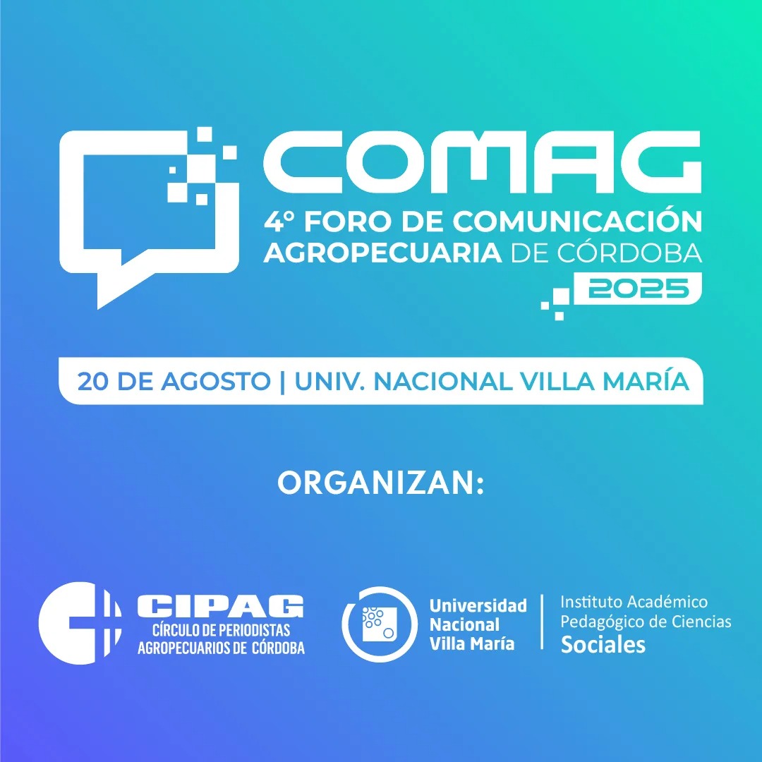 La comunicación agro en tiempo de cambio: Villa María será sede del Foro COMAG 2025