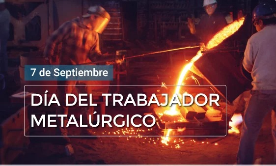 7 de Septiembre: se celebra hoy el Día del Trabajador Metalúrgico